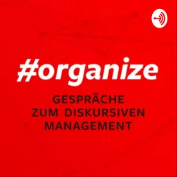 #organize – Gespräche zum diskursiven Management