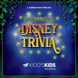Unofficial Disney Trivia for Kidd’s Kids Podcast artwork