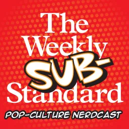 The Weekly Substandard | A nerdcast on movies and pop-culture Podcast artwork