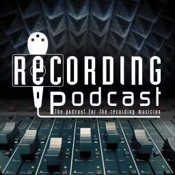 RECORDING—The Podcast for the Recording Musician