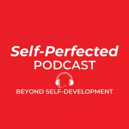 Self-Perfected Podcast artwork