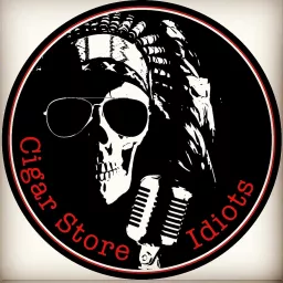 Cigar Store Idiots Podcast