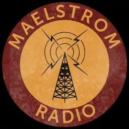 Maelstrom Radio Podcast artwork