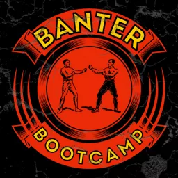 Banter Bootcamp Again Podcast artwork