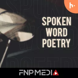 Spoken Word Poetry by FNP Media Podcast artwork