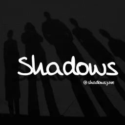 Shadows Podcast artwork