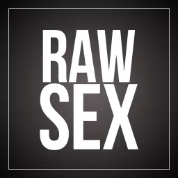 Raw Sex Podcast artwork