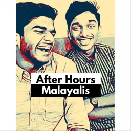 After Hours Malayalis - Malayalam Podcast artwork