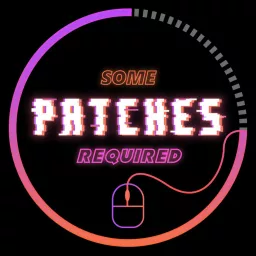 Some Patches Required Podcast artwork