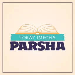 Torat Imecha Parsha