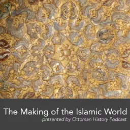 The Making of the Islamic World Podcast artwork