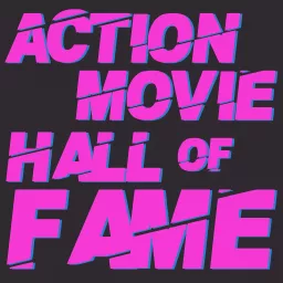 Action Movie Hall of Fame Podcast artwork