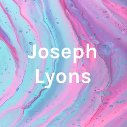 Joseph Lyons Podcast artwork