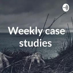 Weekly case studies Podcast artwork