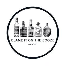 Blame It On The Booze