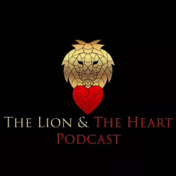 The Lion and the Heart Podcast artwork