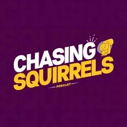 Chasing Squirrels Podcast artwork