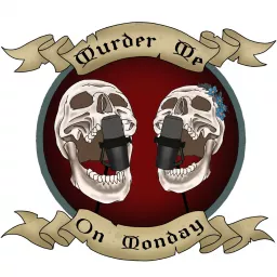 Murder Me on Monday Podcast artwork