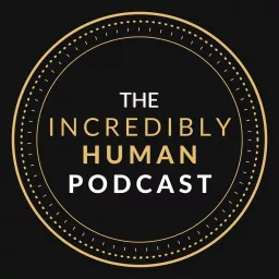 Incredibly Human Podcast artwork