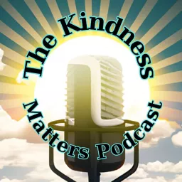 The Kindness Matters Podcast artwork