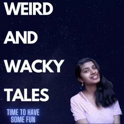 Weird and Wacky Tales with Gia! Podcast artwork