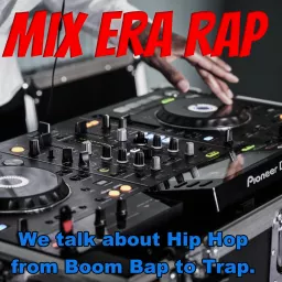 The Mix Era Rap Podcast artwork