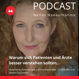 Nellas Neuaufnahme - Warum sich Patienten und Ärzte besser verstehen sollten. Podcast artwork