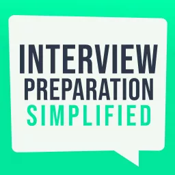 Job Interview Preparation Simplified Podcast artwork
