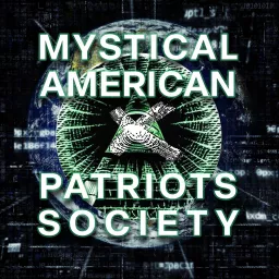 Mystical American Patriots Society Podcast artwork