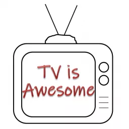 TV is AWESOME