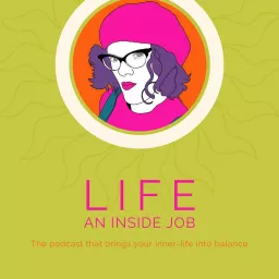 Life - An Inside Job Podcast artwork