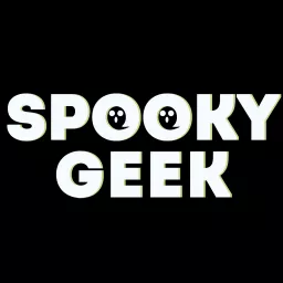 The Spooky Geek Podcast artwork