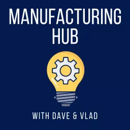 Manufacturing Hub Podcast artwork