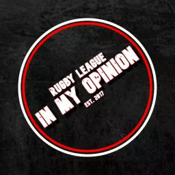 Rugby League In My Opinion Podcast artwork