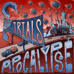 Trials of the Apocalypse Podcast artwork