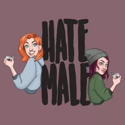 Hate Male Podcast artwork