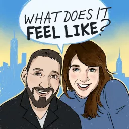 What Does It Feel Like Podcast artwork