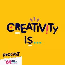 Creativity is... Podcast artwork