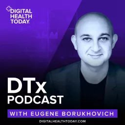 DTx Podcast with Eugene Borukhovich