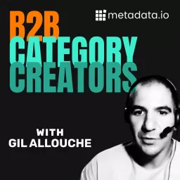 B2B Category Creators with Gil Allouche Podcast artwork