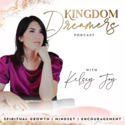 Kingdom Dreamers: Faith Filled Abundant Living for Christian Women + Entrepreneurs, Christian Living