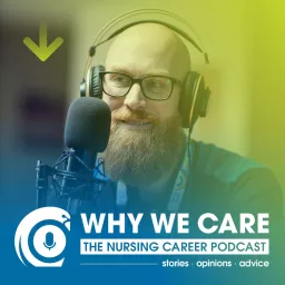 Why We Care: The Nursing Career Podcast artwork