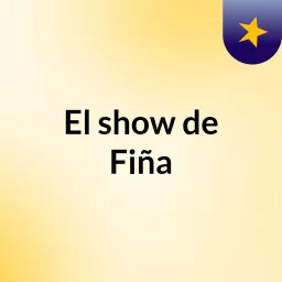 El show de Fiña Podcast artwork