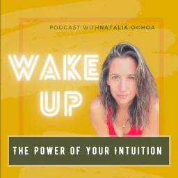 Wake up: The Power of Your Intuition Podcast artwork