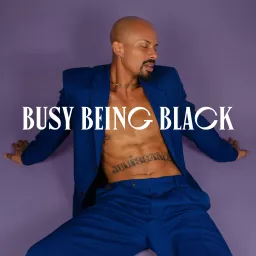 Busy Being Black