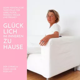 Glücklich im Inneren Zuhause - Deine Tankstelle für Liebe Glück und Frieden Podcast artwork