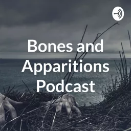 Bones and Apparitions Podcast artwork