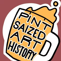 Pint Saized Art History Podcast artwork