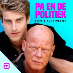 Pa en de Politiek - Frits Wester & Auke Wester Podcast artwork