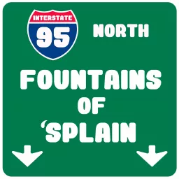 Fountains of 'Splain Podcast artwork